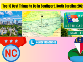 Top 10 Best Things to Do in Southport, North Carolina 2024