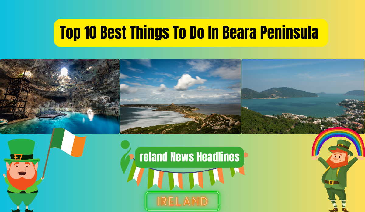 Top 10 Best Things To Do In Beara Peninsula - Maps And Guide