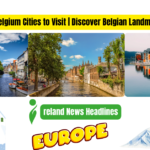 Top Belgium Cities to Visit | Discover Belgian Landmarks