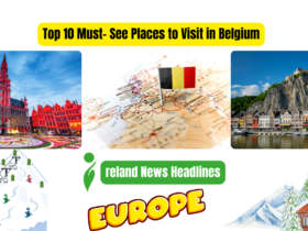 Top 10 Must- See Places to Visit in Belgium